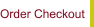 Order Checkout